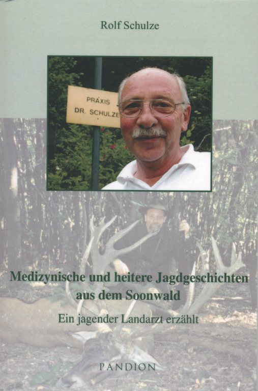 Medizynische und heitere Jagdgeschichten aus dem Soonwald